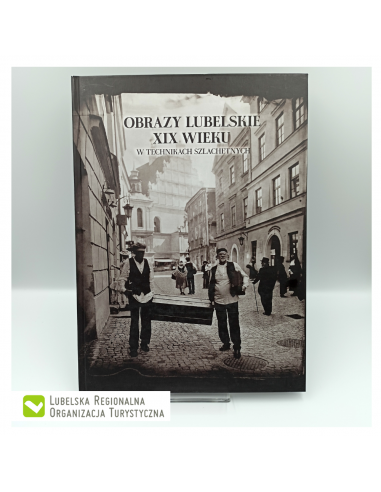 Album "Obrazy lubelskie XIX wieku w technikach szlachetnych"