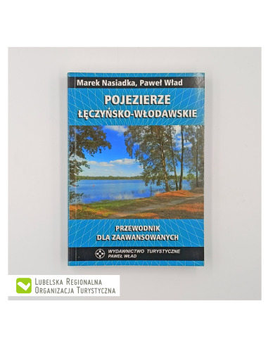 Pojezierze Łęczyńsko-Włodawskie Przewodnik Wydawnictwo Turystyczne Paweł Wład